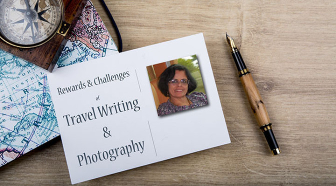 Rewards and Challenges of Travel Writing  & Photography