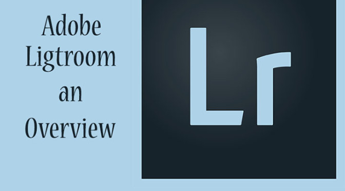 Adobe Lightroom – Overview