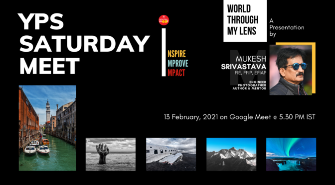 The YPS Saturday Meet – World Through My Lens