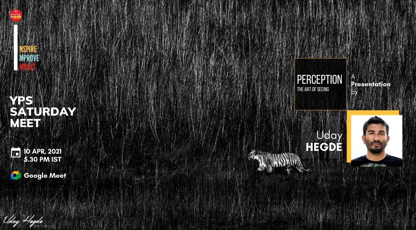 YPS Saturday Meet - Preception- A presentation by Mr. Uday Hegde on Google Meet on 10 Apr at 5:30 PM IST