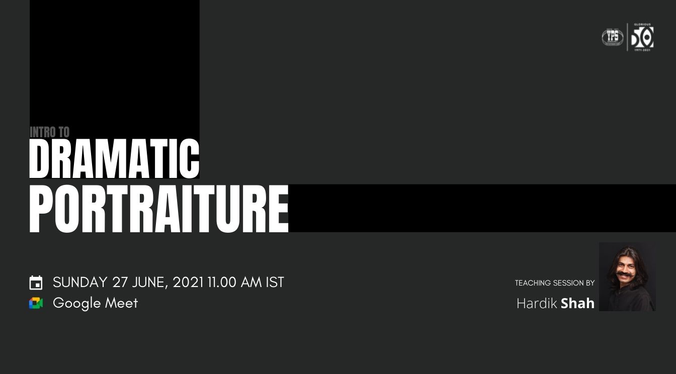 The YPS Saturday Meet - Intro to dramatic Portraiture by Hanrdik Shah on 26 Jun on Google Meet at 5PM IST