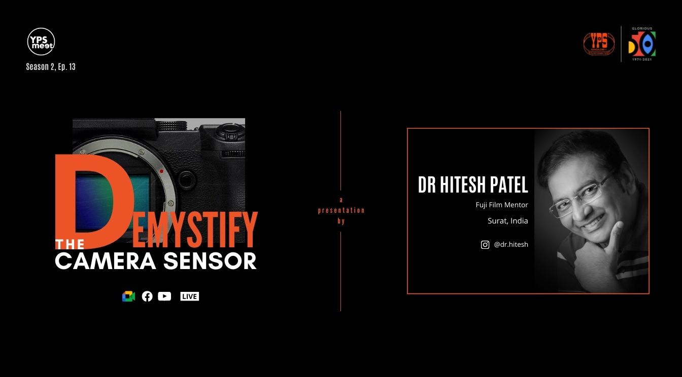 YPS Meet Demystify The Camera Sensor by Dr Hitesh Patel on 3 and 4 July at 5-30 PM IST