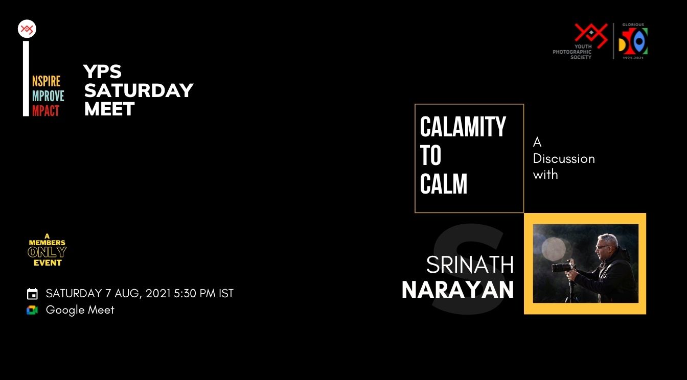 YPS Saturday Meet Calamity to Calm A discussion by Srinath Narayan on Aug 07 on Google Meet at 5:30 PM IST