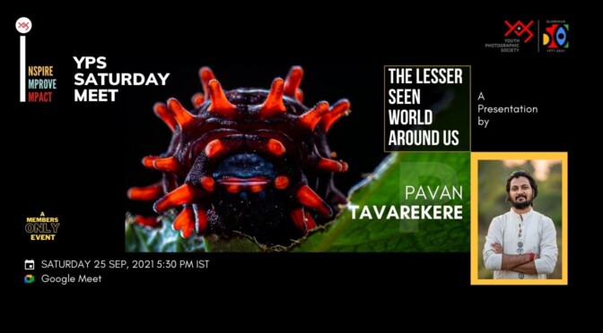 The YPS Saturday Meet – The Lesser Seen World Around Us
