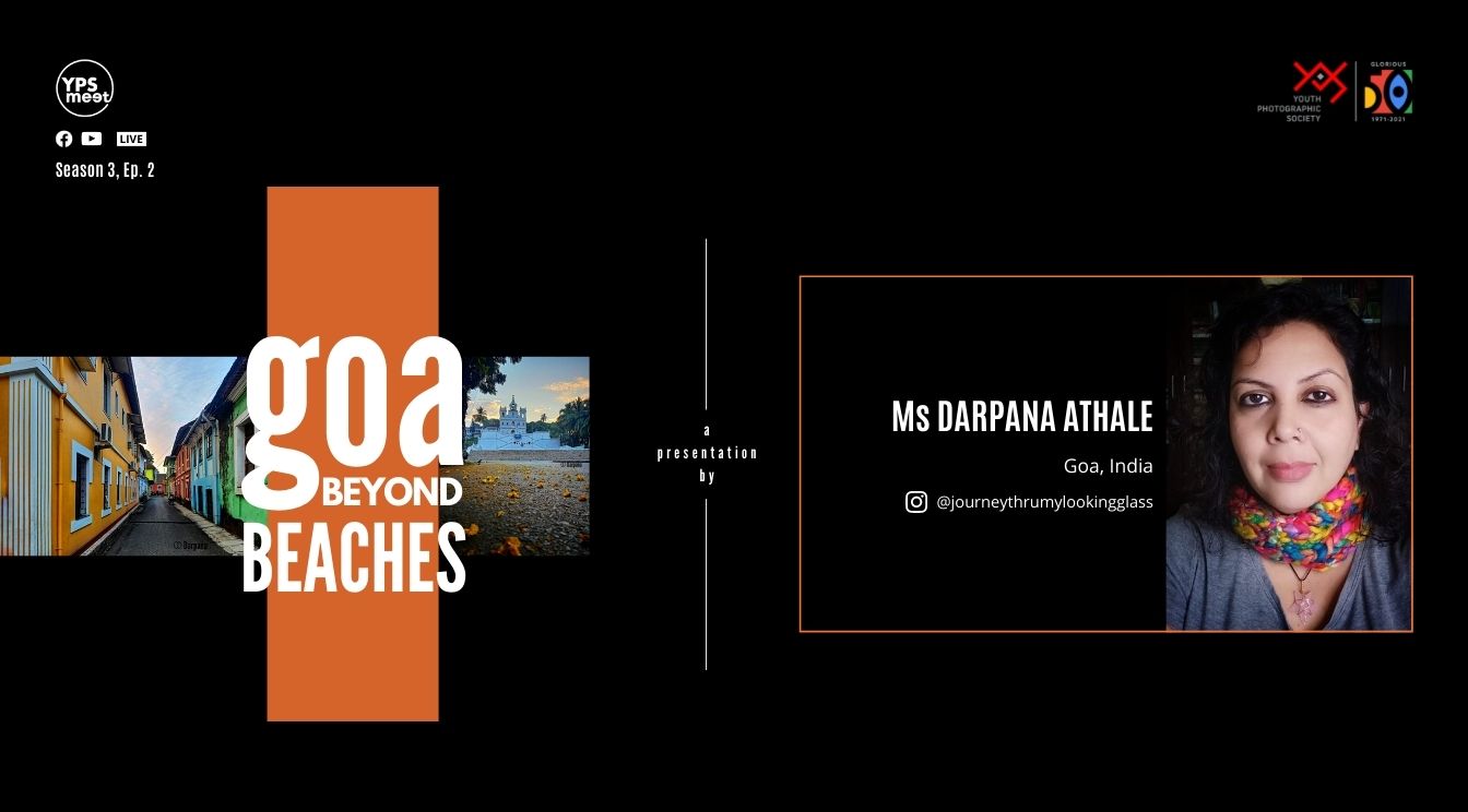 YPS Meet Goa Beyong Beaches A presentation by Ms Darpana Athale on 30 Jan on YPS YouTube and YPS Facebook at 5-30 PM IST