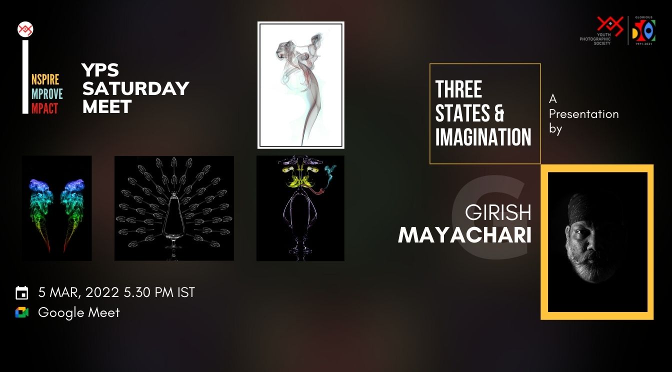 YPS Saturday Meet Three States and Imagination by Girish Mayachari on 5 Mar on Google Meet at 5:30 PM IST